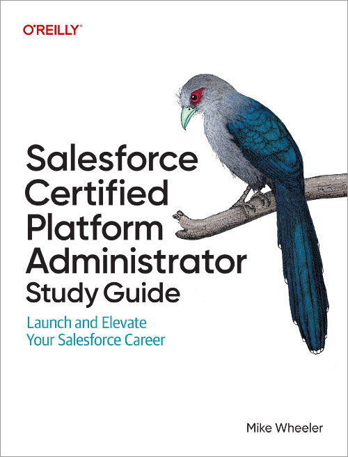Cover of the O'Reilly Salesforce Certified Platform Administrator Study Guide by Mike Wheeler